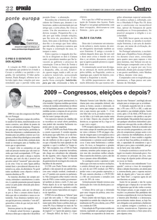 22 OPINIÃO                                                                                           31 DE DEZEMBRO DE 2008 A 9 DE JANEIRO DE 2009


                                                 posição firme – a abstenção.                    clareza.                                        giões alimentam especial animosida-
ponte europa                                        Recordou-me a história de um pre-               Foi o que fez o PSD na terceira vo-          de contra a cultura e, sobretudo, con-
                                                 sidente da Câmara que, durante o sa-            tação do Estatuto dos Açores. Paulo             tra a liberdade.O Papa Pio IX dizia
                                                 lazarismo, andava atormentado por um            Rangel e o seu grupo parlamentar, com           que o catolicismo era inconciliável
                                                 amigo que, a certa altura, lhe virou as         duas excepções, abstiveram-se com               mas, apesar da franqueza de quem
                                                 costas. Um dia encontrou-o e não o              firmeza... para que não!                        amaldiçoou os livres-pensadores, foi
                                                 deixou escapar. Perguntou-lhe a ra-                                                             possível assegurar a religião e a es-
                                                 zão por que tinha cortado relações,                                                             colaridade.
                                                 que lhe teria ele, presidente da Câ-            ISLÃO E CULTURA                                    Em 2008, haver quem, em nome da
                            Carlos               mara, feito para o desfeitear. Respon-                                                          vontade divina, se oponha à escolari-
                            Esperança            deu-lhe o ex-amigo que bem sabia;                  Deus não é certamente um entusias-           zação feminina, é um acto de demên-
            aesperanca@mail.telepac.pt           que não sabia, ripostava o autarca; que         ta da cultura e, muito menos, do ensi-          cia que, em nome da civilização, de-
        www.ponteeuropa.blogspot.com/            lhe negou a construção da casa, re-             no obrigatório destinado também ao              vemos combater.
                                                 torquia o outro.                                sexo feminino. É antiga a aversão à                No Portugal salazarista, a escolari-
                                                    Entre a queixa e a negação dos fac-          cultura daquele deus que, há seis mil           dade que a República fizera obrigató-
                                                 tos lá se dirigiram os dois à Câmara            e doze anos criou o mundo em seis               ria durante cinco anos, retrocedeu
O PSD E O ESTATUTO                               onde o presidente mandou que lhe le-            dias e, ao sétimo, descansou, aversão           para quatro anos para rapazes e três
DOS AÇORES                                       vassem ao gabinete o processo de                que se agrava quando promove a igual-           para meninas, mas Salazar era um ta-
                                                 construção. Com as fotos de Tomás e             dade dos sexos.                                 libã benigno comparado com os fací-
   A votação do PSD, a respeito de               Salazar à frente, o ex-amigo apontou               A comunicação social tem divulga-            noras que se regem por um livro
um diploma que poderia ter evitado a             o despacho, olha, cá está, Indeferi-            do as ameaças de morte proferidas               hediondo, ditado pelo arcanjo Gabriel
Cavaco a solidão e ao partido a ver-             do, queres negar, tendo o edil, ao ver          pelos talibãs, no Paquistão, contra as          a um pastor analfabeto, entre Medina
gonha, foi surrealista. O líder parla-           a palavra indeferido, acrescentado              raparigas que, a partir de Janeiro, con-        e Meca, durante vinte anos.
mentar, Paulo Rangel, afirmou na te-             uma vírgula e para que sim. O des-              tinuem a frequentar a escola.                      Comparados com os trogloditas pa-
levisão (após duas votações por una-             pacho ficou corrigido: Indeferido,                 Os talibãs paquistaneses não são             quistaneses, o Papa parece um com-
nimidade) que o partido tinha uma                para que sim, eliminando a falta de             muito diferentes dos que noutras reli-          batente da liberdade.



                                                  2009 – Congressos, eleições e depois?
                                                 do governo, o mal é geral, internacional, é a   Manuela Ferreira Leite falta-lhe a alma, a      letas de votos “limianos”, será frágil, não será
                                                 crise mundial. Algumas medidas que teriam       chama para uma campanha eleitoral, não          solução para os tempos que se avizinham.
                            Vasco Paiva          a leitura de medidas eleitoralistas no último   anima as hostes, assusta o eleitorado, só          A chamada esquerda terá de se enten-
                                                 ano da legislatura, passam a ser lidas como     serve para obrigar as criancinhas a come-       der, o PS com o PCP e o BE, e cada um
                                                 medidas sociais e corajosas de um governo       rem a sopa mesmo que azeda. 3 – Com             não perderá a sua entidade própria. Assim
   2008 foi o ano dos congressos dos Parti-      preocupado com os males do seu povo e se        este líder não vai lá, já mudou muitas ve-      como, após o 25 de Abril, o PCP esteve em
dos em Portugal.                                 não faz mais é porque não pode.                 zes de líder, e já é tarde para mudar outra     diversos governos e não perdeu a sua pró-
   No geral, perderam o espaço de confron-          Um expressivo número de cidadãos não         vez de líder. Depois das eleições MFL           pria identidade. Não poderão ficar cegos por
to saudável de ideias, transformando-se em       se reconhece na actual oferta partidária,       demite-se, se aguentar até lá, e logo se vê     um qualquer calculismo eleitoralista a pen-
meros comícios, sem debate de pontos de          mas poderá não encontrar facilmente res-        o que vem a seguir…                             sarem nos votos que irão, ou não, colher nas
vista ou substanciais propostas. Programa-       postas para as suas angústias.                     O PS recupera alguma coisa, mas já não       eleições seguintes. Terão de se entender com
dos para que as intervenções, proferidas às         O PP ou CDS/PP com Paulo Portas sabe         tem muito campo de manobra para recupe-         base em acordos programáticos, com solu-
horas dos telejornais e cuidadosamente ela-      a comida requentada. E comida requenta-         rar votos e eleitores. O PS irá pagar a fac-    ções de compromisso, porque assim o exi-
boradas para um público exterior aos Con-        da há pouca que saiba bem, só se não hou-       tura da viragem para a convergência com a       girá o interesse dos trabalhadores, do povo
gressos, exibam força ideológica e uma união     ver outra hipótese. Dizem que as rabana-        direita dos interesses. Há muito (justo) des-   e da sociedade. E nisso residirá o engenho
de militantes à volta do líder, emitindo deste   das são melhores no dia a seguir ao Natal,      contentamento e o protesto social multipli-     e a arte de fazer boa política, aí residirá, ou
modo as mensagens para as batalhas elei-         ou que a feijoada fica mais apurada no dia      ca-se. Cansa tanta fanfarronice e sobran-       não, a capacidade de entenderem o que é
torais que se aproximam.                         seguinte e o que é o melhor é a “roupa ve-      ceria. Os ricos, os banqueiros e grandes        útil para o povo, para a sociedade, para ge-
   A seguir virão as campanhas em que            lha”. São excepções, mas o CDS de Paulo         empresários até podem não estar muito des-      rar de facto uma vida melhor.
cada um procura mostrar que vale mais so-        Portas, sem ideias e propostas inovadoras,      contentes, tementes pelos tempos que cor-          A situação económica e social em Por-
zinho que (mal) acompanhado. O PS que-           não chega aos calcanhares das rabanadas         rem mas não encontram melhor solução.           tugal e no mundo é demasiado grave. Ain-
rerá mostrar que pode e deseja a maioria         do dia seguinte, está a léguas da feijoada      Mas a maioria dos eleitores, o povo, não são    da estamos no princípio da crise, esta-
absoluta, que sem ela não é possível um          aquecida e já o “farrapo velho” é uma arte      ricos e passam sérias dificuldades.             mos longe de alguém poder afirmar que
governo estável “essencial” para uma épo-        da gastronomia de reciclagem dos restos do         As sondagens assim o apontam e tudo          se tocou no fundo.
ca de crise. Uma ou outra figura pública         bacalhau do dia anterior.                       indica que com mais ou menos oscilações,           Se não houver esse entendimento “à es-
tentará fazer o providencial discurso da al-        O CDS com Paulo Portas está esfran-          o cenário eleitoral que se nos apresenta-       querda”, corre-se o risco de ressurgirem
ternativa ou, antes, da alternância. No geral    galhado e não passará de um partido-táxi,       rá, será de um CDS residual, um PSD a           ideias e atitudes fascizantes, um alento para
todos escolherão como objectivo retirar a        com uma votação residual, condenado a           perder votos e sem grandes aspirações, o        a extrema-direita, para a suposta necessi-
maioria absoluta ao PS.                          ser o 5º partido com assento no parlamen-       PS sem maioria absoluta e o PCP/CDU             dade de alguém pôr a “casa em ordem”,
   As maiorias absolutas são sempre per-         to. Não conseguirá colher muitos votos da       e o BE em crescimento e somados com             um “líder forte”, o regresso agora de um
versas, estimulam o autoritarismo e o autis-     área do PSD e como muleta governamen-           cerca de 20% de votos.                          neo-fascismo ao poder.
mo, é a opinião puramente pessoal imposta        tal também já cheira a mofo. É claro que           Aritmeticamente falando teremos uma             Assim foi no passado e não há vacina
como Lei pelo poder oferecido pela demo-         Portas depois de se ter •specializado em        deslocação dos votos da direita para a es-      milagrosa que o impeça de o ser num futu-
cracia formal.                                   negócios de submarinos, acalenta o sonho        querda.                                         ro. Esperemos que tal não venha a ocorrer.
   Até às eleições, cada um vai afirmar-         de ser pelo menos •specialista em negóci-          A leitura óbvia será que o eleitorado        Nos tempos actuais, os que ocupam as di-
se por si. Para o comum eleitor ficará a         os de superfície…                               quer uma viragem de política, uma vira-         recções e as primeiras filas partidárias não
ideia que não se entendem e nunca se en-            O PSD vive um dilema ou “trilema” para       gem à esquerda.                                 tiveram a experiência de viver em fascismo
tenderão. Essa dinâmica também tem o             o qual não tem saída. 1 - Não consegue             Nesse cenário não terá lógica, nem cor-      e lutarem pela liberdade e a democracia,
seu quê de perverso, estimula o “voto útil”,     apresentar medidas alternativas porque a        responderá ao sentido das votações um en-       provavelmente muitos desses, se hoje fos-
generaliza a ideia de que mal por mal, fi-       maior parte delas foram a política deste go-    tendimento do PS com a direita, com o PSD       sem obrigados a tal, perderiam a fanfarroni-
camos assim…                                     verno PS. Fica a balançar no meio da “sa-       ou a muleta do CDS.                             ce, a suposta coragem e coerência e, no
   Interessa pensar no dia seguinte.             bedoria” popular, entre “o silêncio é a alma       Uma solução do PS governar sozinho em        mínimo, assustavam-se. Esperemos que
   A situação actual favorece o governo,         do negócio” e o “quem não aparece, esque-       minoria, sujeitando um qualquer programa        pelo menos a memória e o bom senso sirva
alicerça a ideia que a culpa não é da política   ce”. Situação difícil, de facto. 2 – Com        á Assembleia, na expectativa de umas mu-        para alguma coisa.
 
