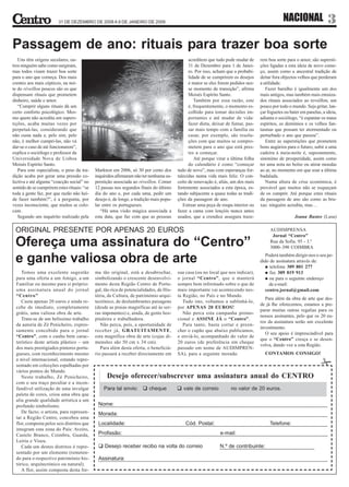 31 DE DEZEMBRO DE 2008 A 9 DE JANEIRO DE 2009                                                                          NACIONAL                 3
Passagem de ano: rituais para trazer boa sorte
   Uns têm origens seculares, ou-                                                              acreditem que tudo pode mudar de     rem boa sorte para o amor, são supersti-
tros ninguém sabe como surgiram,                                                               31 de Dezembro para 1 de Janei-      ções ligadas a esta ideia de novo come-
mas todos visam trazer boa sorte                                                               ro. Por isso, acham que a probabi-   ço, assim como a ancestral tradição de
para o ano que começa. Dos mais                                                                lidade de se cumprirem os desejos    deitar fora objectos velhos que perderam
crentes aos mais cépticos, na noi-                                                             é maior se eles forem pedidos nes-   a utilidade.
te do réveillon poucos são os que                                                              se momento de transição”, afirma        Fazer barulho é igualmente um dos
dispensam rituais que prometem                                                                 Moisés Espírito Santo.               mais antigos, mas também mais enraiza-
dinheiro, saúde e amor.                                                                           Também por essa razão, este       dos rituais associados ao reveillon, um
   “Cumprir alguns rituais dá um                                                               é, frequentemente, o momento es-     pouco por todo o mundo. Seja gritar, lan-
certo conforto psicológico. Mes-                                                               colhido para tomar decisões im-      çar foguetes ou bater em panelas, a ideia,
mo quem não acredita em supers-                                                                portantes e até mudar de vida:       adianta o sociólogo, “é espantar os maus
tições, acaba muitas vezes por                                                                 fazer dieta, deixar de fumar, pas-   espíritos, os demónios e os velhos fan-
perpetuá-las, considerando que                                                                 sar mais tempo com a família ou      tasmas que possam ter atormentado ou
não custa nada e, pelo sim, pelo                                                               casar, por exemplo, são resolu-      perturbado o ano que passou”.
não, é melhor cumpri-las, não vá                                                               ções com que muitos se compro-          Entre as superstições que prometem
dar-se o caso de até funcionarem”,                                                             metem para o ano que está pres-      bons augúrios para o futuro, subir a uma
explica o sociólogo e professor da                                                             tes a começar.                       cadeira à meia-noite é, supostamente,
Universidade Nova de Lisboa                                                                       Até porque virar a última folha   sinónimo de prosperidade, assim como
Moisés Espírito Santo.                                                                         do calendário é como “começar        ter uma nota no bolso ou atirar moedas
   Para este especialista, o peso da tra-    Marktest em 2006, só 30 por cento dos       tudo de novo”, mas com esperanças for-     ao ar, no momento em que soar a última
dição acaba por gerar uma pressão co-        inquiridos afirmaram não ter nenhuma su-    talecidas numa vida mais feliz. O con-     badalada.
lectiva e até alguma “coacção social” no     perstição associada ao réveillon. Comer     ceito de renovação é, aliás, um dos mais      Numa altura de crise económica, é
sentido de se cumprirem estes rituais: “se   12 passas nos segundos finais do último     fortemente associados a esta época, es-    provável que muitos não se esqueçam
toda a gente faz, por que razão não hei-     dia do ano e, por cada uma, pedir um        tando subjacente a quase todas as tradi-   de os cumprir. Até porque estes rituais
de fazer também?”, é a pergunta, por         desejo é, de longe, a tradição mais popu-   ções da passagem de ano.                   da passagem de ano são como as bru-
vezes inconsciente, que muitos se colo-      lar entre os portugueses.                      Estrear uma peça de roupa interior ou   xas: ninguém acredita, mas…
cam.                                            “Há uma visão mágica associada a         fazer a cama com lençóis nunca antes
   Segundo um inquérito realizado pela       esta data, que faz com que as pessoas       usados, que a crendice assegura traze-                       Joana Bastos (Lusa)

 ORIGINAL PRESENTE POR APENAS 20 EUROS                                                                                                   AUDIMPRENSA
                                                                                                                                          Jornal “Centro”
 Ofereça uma assinatura do “Centro”                                                                                                      Rua da Sofia. 95 - 3.º
                                                                                                                                         3000–390 COIMBRA

 e ganhe valiosa obra de arte                                                                                                          Poderá também dirigir-nos o seu pe-
                                                                                                                                    dido de assinatura através de:
                                                                                                                                         telefone 309 801 277
     Temos uma excelente sugestão            ma tão original, está a desabrochar,        sua casa (ou no local que nos indicar),         fax 309 819 913
  para uma oferta a um Amigo, a um           simbolizando o crescente desenvolvi-        o jornal “Centro”, que o manterá                ou para o seguinte endereço
  Familiar ou mesmo para si próprio:         mento desta Região Centro de Portu-         sempre bem informado sobre o que de             de e-mail:
  uma assinatura anual do jornal             gal, tão rica de potencialidades, de His-   mais importante vai acontecendo nes-          centro.jornal@gmail.com
  “Centro”                                   tória, de Cultura, de património arqui-     ta Região, no País e no Mundo.
                                                                                                                                       Para além da obra de arte que des-
     Custa apenas 20 euros e ainda re-       tectónico, de deslumbrantes paisagens          Tudo isto, voltamos a sublinhá-lo,
                                                                                                                                    de já lhe oferecemos, estamos a pre-
  cebe de imediato, completamente            (desde as praias magníficas até às ser-     por APENAS 20 EUROS!
                                                                                                                                    parar muitas outras regalias para os
  grátis, uma valiosa obra de arte.          ras imponentes) e, ainda, de gente hos-        Não perca esta campanha promo-
                                                                                                                                    nossos assinantes, pelo que os 20 eu-
     Trata-se de um belíssimo trabalho       pitaleira e trabalhadora.                   cional e ASSINE JÁ o “Centro”.
                                                                                                                                    ros da assinatura serão um excelente
  da autoria de Zé Penicheiro, expres-          Não perca, pois, a oportunidade de          Para tanto, basta cortar e preen-
                                                                                                                                    investimento.
  samente concebido para o jornal            receber já, GRATUITAMENTE,                  cher o cupão que abaixo publicamos,
                                                                                                                                       O seu apoio é imprescindível para
  “Centro”, com o cunho bem carac-           esta magnífica obra de arte (cujas di-      e enviá-lo, acompanhado do valor de
                                                                                                                                    que o “Centro” cresça e se desen-
  terístico deste artista plástico – um      mensões são 50 cm x 34 cm).                 20 euros (de preferência em cheque
                                                                                                                                    volva, dando voz a esta Região.
  dos mais prestigiados pintores portu-         Para além desta oferta, o beneficiá-     passado em nome de AUDIMPREN-
  gueses, com reconhecimento mesmo           rio passará a receber directamente em       SA), para a seguinte morada:                 CONTAMOS CONSIGO!
  a nível internacional, estando repre-
  sentado em colecções espalhadas por
  vários pontos do Mundo.
     Neste trabalho, Zé Penicheiro,                Desejo oferecer/subscrever uma assinatura anual do CENTRO
  com o seu traço peculiar e a incon-
  fundível utilização de uma invulgar
  paleta de cores, criou uma obra que
  alia grande qualidade artística a um
  profundo simbolismo.
     De facto, o artista, para represen-
  tar a Região Centro, concebeu uma
  flor, composta pelos seis distritos que
  integram esta zona do País: Aveiro,
  Castelo Branco, Coimbra, Guarda,
  Leiria e Viseu.
     Cada um destes distritos é repre-
  sentado por um elemento (remeten-
  do para o respectivo património his-
  tórico, arquitectónico ou natural).
     A flor, assim composta desta for-
 