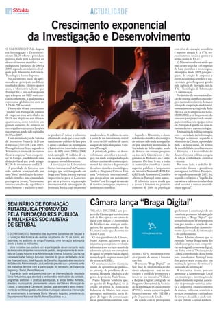 10    17 DE JUNHO DE 2009                                                     ActUAliDADE
                            Crescimento exponencial
                       da investigação e Desenvolvimento
O CRESCimENtO da despesa                                                                                                                                    com nível de educação secundária
em investigação e Desenvolvi-                                                                                                                               e superior atingiu 81 e 97%, res-
mento (iD) reflecte a prioridade                                                                                                                           pectivamente, sendo a quinta e a
política dada pelo Governo ao                                                                                                                               sétima maior da uE27.
desenvolvimento científico e tec-                                                                                                                              O ministério salienta ainda que
nológico na legislatura de 2005 a                                                                                                                           mais de um terço das 116 empresas
2009, segundo um relatório divul-                                                                                                                           de base científica e tecnológica,
gado pelo ministério da Ciência,                                                                                                                            abrangidas desde 2005 pelo pro-
tecnologia e Ensino Superior.                                                                                                                               grama de criação de empresas a
   No documento, onde são apre-                                                                                                                             partir do sistema científico e uni-
sentadas as principais medidas e                                                                                                                            versitário pelo Programa gerido
resultados destes últimos quatro                                                                                                                            pela agência de inovação, são de
anos, o ministério salienta que                                                                                                                             tiC tecnologias de informação
Portugal foi o país da Europa em                                                                                                                            e Comunicação.
que a despesa em iD mais cres-                                                                                                                                No âmbito da internacionaliza-
ceu recentemente, a qual passou a                                                                                                                           ção do sistema científico e tecnoló-
representar globalmente mais de                                                                                                                             gico nacional, o relatório destaca o
1,2% do Pib nacional.                                                                                                                                       reforço da cooperação multilateral,
   Houve não só um crescimento                                                                                                                              nomeadamente a criação da Rede
“inédito” em Portugal do número                                                                                                                             ibérica de Computação Grid,
de empresas com actividades de                                                                                                                              ibERGRiD, e o lançamento do
iD, que duplicou nos últimos                                                                                                                               concurso para projectos de investi-
quatro anos, como também um                                                                                                                                 gação científica para equipas mistas
grande aumento do número de                                                                                                                                 em Portugal e Espanha nas áreas de
investigadores a exercer funções                                                                                                                            nanomedicina e nanotecnologias.
nas empresas, tendo sido registados                                                                                                                            Em matéria da política europeia
8639 em 2007.                          to produtiva”, refere o relatório,     anual ronda os 30 milhões de euros        Segundo o ministério, o desen-      para a sociedade da informação,
   Com a reintrodução do Sistema       adiantando ainda que o total do fi-    a partir de um investimento inicial    volvimento científico e tecnológico    Portugal acentuou, segundo o
de incentivos Fiscais à iD em         nanciamento público de base para       de cerca de 100 milhões de euros,      do país tem sido ainda acompanha-      ministério da Ciência, a prioridade
Empresas (SiFiDE) em 2005,             o apoio a unidades de investigação     assegurado pelos dois países, Espa-    do por uma forte mobilização da        dada à inclusão social, em termos
Portugal oferece hoje, segundo o       e laboratórios associados cresceu      nha e Portugal.                        Sociedade de informação, sendo         de acessibilidade, envelhecimento
ministério, o sistema de incentivos    cerca de 60% entre 2005 e 2008,          a prioridade política ao desen-      de destacar um enorme progresso        e iliteracia, e à necessidade de
fiscais às empresas “mais competiti-   tendo atingido 89 milhões de eu-       volvimento científico e tecnoló-       na área de ‘e-Ciência’, com o alar-    desenvolver uma política europeia
vo” da Europa, possibilitando uma      ros no ano passado, com a criação      gico foi ainda acompanhada pelo        gamento da biblioteca do Conhe-        de edição e informação científica
dedução fiscal que pode atingir        de quatro novos laboratórios.          reforço contínuo do ensino experi-     cimento On-line, b-on, a todas         e técnica.
82,5% do investimento em iD.            a instalação do laboratório          mental das ciências e da promoção      as instituições científicas e ensino      Por outro lado, o trabalho de-
   a prioridade do Governo tem         ibérico internacional de Nanotec-      da cultura científica e tecnológica,   superior público, o lançamento         senvolvido durante a presidência
sido também acompanhada por            nologia, que será inaugurado em        sendo o Programa Ciência Viva          da iniciativa Nacional GRiD, iN-       portuguesa da união Europeia,
uma “forte” mobilização da comu-       braga este Verão, merece especial      uma “referência internacional”,        GRiD, e do Repositório Científico      no segundo semestre de 2007, foi,
nidade científica, uma comunidade      importância para o Governo,            que desencadeou um movimento           aberto de Portugal, entre outros.      segundo o relatório, o “espelho das
portuguesa jovem, “fortemente          por ser a primeira organização         “inédito” em Portugal de adesão           O relatório refere ainda que        iniciativas e reformas conduzidas a
internacionalizada, equilibrada        internacional de investigação da       de famílias, autarquias, empresas e    o acesso à internet no primeiro        nível nacional e merece uma refe-
entre homens e mulheres e mui-         Península ibérica, cujo orçamento      instituições científicas.              trimestre de 2008 na população         rência especial”.




 sEMiNáRio DE FoRMação                                                        Câmara lança “Braga Digital”
 autáRquiCa PRoMoViDo                                                         “bRaGa DiGital”, um pro-                                                      que levaram à constituição de um
 PEla FuNDação REs PúBliCa                                                    jecto da Câmara que envolve uma
                                                                              rede de fibra óptica e um centro de
                                                                                                                                                            consórcio promotor liderado pelo
                                                                                                                                                            município, o “braga Digital” que
 E MulhEREs soCialistas                                                       dados com ligação à universidade                                              se materializa em 16 subprojectos
 DE sEtúBal                                                                   do minho e aos serviços autár-
                                                                              quicos, foi apresentado, no dia
                                                                                                                                                            tem por missão a criação de um
                                                                                                                                                            ambiente favorável ao desenvolvi-
                                                                              16, numa sessão que decorreu no                                               mento da sociedade da informação
 O DEPArtAMENtO Federativo das Mulheres Socialistas de Setúbal e              teatro Circo.                                                                 e do conhecimento.
 a Fundação res Pública vão realizar no próximo dia 20 de Junho, em             O vice-presidente da Câmara,                                                  Nuno alpoim afirmou que se
 Sesimbra, no auditório do antigo Forpesca, uma formação autárquica           Nuno alpoim, adiantou que a                                                   pretende “tornar braga numa das
 aberta a todos os militantes.                                                iniciativa operou já uma revolução                                            cidades europeias mais competiti-
   Uma iniciativa que contará com a participação de um conjunto vasto         informática nos serviços através da                                           vas na designada economia digital,
 de destacados dirigentes nacionais do partido, designadamente do secre-      telemetria aplicada nos contadores                                            em linha com a ‘Declaração de
 tário de Estado Adjunto e da Administração interna, Eduardo Cabrita, da      de água e no próprio balcão digital    recurso a GPS miradouros virtu-        lisboa’, contribuindo desta forma
 camarada isabel Cabaço Antunes, membro do grupo de trabalho da lei           montado pela empresa municipal         ais e pontos de acesso à internet      para transformar Portugal num
 das finanças locais, José Augusto de Carvalho, deputado e ex-secretário      do sector, a aGERE.                    sem fios.                              dos países mais avançados em
 de Estado da Administração Local, estando previsto que a primeira parte        O autarca socialista falava na         O projecto “braga Digital” em        matéria de ‘governo electrónico’ e
 dos trabalhos termine com a participação do secretário de Estado da          sessão de apresentação pública,        fase final de implementação dos        sociedade da informação”.
 Segurança Social, Pedro Marques.                                             na presença do presidente da au-       vários subprojectos tem no mu-           a iniciativa, frisou, procura
   A parte da tarde será preenchida com as intervenções da deputada           tarquia, mesquita machado, e do        nicípio a entidade promotora e         aproximar a administração local
 Sónia Fertuzinhos, que abordará a problemática relativa à lei da paridade,   gestor do projecto, Paulo Sousa.       insere-se na iniciativa “Cidades       aos munícipes, instituições de
 programas eleitorais e práticas autárquicas, e ainda teresa Almeida,           Nuno alpoim lembrou que,             e Regiões Digitais”, integrada no      desenvolvimento regional, associa-
 directora municipal do planeamento urbano da Câmara Municipal de             no quadro do bragadigital, foi já      Programa Operacional da Socieda-       ções de promoção turística, cultu-
 Lisboa, e candidata à Câmara de Setúbal, que abordará o tema ordena-         criado um portal da associação         de da informação e Conhecimento        ral e desportiva, estabelecimentos
 mento do território e gestão urbanística municipal, cabendo a intervenção    industrial do minho, bem como          (POSC), sendo comparticipado           de ensino, indústria, comércio e
 de encerramento à camarada Maria Manuela Augusto, presidente do              quiosques multimédia, ecrãs di-        financeiramente pelo FEDER e           serviços, prestadores e utilizadores
 Departamento Nacional das Mulheres Socialistas R.S.A.                        gitais de órgãos de comunicação        pelo Orçamento de Estado.              de serviços de saúde, e ainda turis-
                                                                              social, guias turísticos móveis com      De acordo com os pressupostos        tas que visitam a capital minhota.
 