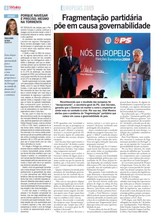 17 DE JUNHO DE 2009                                                           EUrOpEiAs 2009
     OpiNiãO                   PoRquE NaVEGaR
                               é PRECiso, MEsMo
                               Na toRMENta
                                                                                 Fragmentação partidária
                               NO rESCALDO das eleições para o Par-
                               lamento Europeu é preciso continuar a
                                                                               põe em causa governabilidade
                               navegar e acima de tudo manter o norte. É
                               fundamental observar os ventos, repensar
                               a rota e governar.
pAUlA NObrE                       Os resultados das eleições europeias
DE DEUs                        suscitam-nos algumas interrogações.
Deputada do ps
                               Numa primeira abordagem sobre o valor
                               da democracia e a governação dos povos
                               e numa leitura mais objectiva sobre a
                               situação de Portugal.
                                  O direito a votar foi difícil de conquis-
Estas eleições                 tar. Os regimes democráticos vivem da
são uma                        participação de todos por isso considero
oportunidade                   legítimo que nos interroguemos sobre o
                               direito à abstenção: será que os absten-
para o                         cionistas pensam que ao demitirem-se de
Governo                        fazer escolhas estão a contribuir para um
repensar                       mundo melhor? Na realidade não foram
a rota,                        os 61,25% de abstenção, nas eleições
abrir novas                    europeias de 2004, que contribuíram para
                               uma Europa mais forte, tal como não serão
perspectivas e                 os 63,22% de abstenção em 2009.
manter o rumo                     quanto à governação na Europa, registo
de Portugal                    com preocupação o reforço dos partidos de
no sentido do                  direita, como é o caso do Partido Popular
                               Europeu, e tudo aquilo que representam.
desenvolvi­
                               Nos momentos de crise e de maior incer-
mento social                   teza é normal emergir com mais força a
e económico                    necessidade de segurança e ganharem
                               mais adeptos os discursos justiceiros e
                               radicais contra a imigração e tudo o que
                               seja um factor de aparente instabilidade.             Reconhecendo que o resultado das europeias foi                                pessoal desta derrota. Se alguém in-
                               Mas curiosamente quem proclama a                 “decepcionante”, o secretário-geral do Ps, José sócrates,                          dividualmente é responsável por este
                               segurança também defende o liberalismo,          garantiu que o Governo irá manter o rumo e empenhar-se                             resultado, esse alguém obviamente
                               a lei da sobrevivência do mais forte e do                                                                                           sou eu”, afirmou o constitucionalista
                               paternalismo sobre o mais fraco.                 ainda mais no combate à crise. Por sua vez, Vital Moreira                          da universidade de Coimbra.
                                  Por isso, quem é a favor de uma nova          alertou para o problema da “fragmentação” partidária que                             Reconhecendo que o PS perdeu
                               ética económica e social, de uma regulação               coloca em causa a governabilidade do país.                                 as eleições, “claramente ganhas pelo
                               dos mercados diferente da que conduziu à                                                                                            PSD”, Vital moreira apontou “três
                               crise, deve ficar apreensivo com o reforço do                                                                                       aspectos não positivos” do escrutínio
                               Partido Popular Europeu, onde se inscreve       O PS aguardará com “serenidade o         muitas vitórias e cá estou para as         de 7 de Junho: a elevada taxa de abs-
                               o PSD e o CDS. Assim, questiono-me se           momento em que os portugueses se         assumir”, declarou, recebendo uma          tenção; a elevada votação da esquerda
                               não temos sérios motivos para temer o           pronunciarão sobre a governabili-        prolongada salva de palmas.                antieuropeísta, num momento em
                               enfraquecimento do modelo social europeu.       dade do país”, afirmou o primeiro-          antes, considerou que o resultado       que precisamos de mais Europa; e a
                               Por outro lado, é no mínimo insólito acredi-    ministro e secretário-geral do PS,       obtido nas europeias torna mais “exi-      redução dos resultados cumulativos
                               tarmos que vão ser os partidos políticos que    José Sócrates, depois de conhecidos      gente” e “difícil” a tarefa das eleições   do PS e do PSD”.
                               são contra a construção europeia, concre-       os resultados das recentes eleições      legislativas, embora se mantenha             Para Vital moreira, estes resulta-
                               tamente o BE e o PCP que vão contribuir
                                                       ,                       europeias.                               convicto de que o ânimo dos socia-         dos, mostram “o aumento da frag-
                               para que a Europa tenha uma voz mais              José Sócrates falava após assumir o    listas será agora reforçado “para uma      mentação partidária em Portugal”, o
                               forte e afirmativa no mundo.                    revés eleitoral de 7 de Junho, ocasião   preparação vitoriosa”.                     que, na sua opinião, faz “recear pela
                                  Em relação a Portugal vou continuar a        em que admitiu que o sufrágio para          Na declaração que fez à Comuni-         governabilidade do país no futuro.
                               escrever sobre as medidas do Governo com        o Parlamento Europeu “tem sempre         cação Social, José Sócrates começou          No seu breve discurso, fez ainda
                               a mesma tranquilidade porque acredito           uma componente nacional”.                por saudar todos os eurodeputados          questão de sublinhar que “os eurode-
                               que temos tido boas medidas e que o seu           “mas o momento para avaliar o          eleitos e a vitória do PSD.                putados socialistas não vacilarão no
                               impacto é positivo. Eu compreendo que           Governo é dentro de alguns meses e          “Quero assumir com frontalidade         seu compromisso com a construção
                               nem sempre seja fácil distanciarmo-nos da       nessa altura cá estaremos”, reafirmou,   a responsabilidade política por estes      europeia e com a defensa dos interes-
                               nossa situação particular para vermos o que     numa ocasião em que fez questão de       resultados do PS. Estas eleições fo-       ses específicos na união Europeia”.
                               mudou à nossa volta mas é um exercício          lembrar que o Executivo tem pela         ram disputadas em condições muito            Já o secretário nacional do PS para
                               que devíamos aproveitar para fazer.             frente “a missão exigente de combater    difíceis para o PS e não são bons para     a Organização, Vieira da Silva, afir-
                                  Desde o início da governação Socialista      a crise”.                                o partido, mas são resultados para o       mou que o nosso partido foi “penali-
                               que a nossa situação vinha a evoluir muito        Quanto à hipótese levantada pelos      Parlamento Europeu”.                       zado” nas eleições europeias, mas fez
                               positivamente na generalidade das áreas         jornalistas de remodelação governa-         mas, garantiu, “estes resultados em     questão de as separar das legislativas,
                               e a crise internacional veio inflectir essa     mental em face do resultado das eu-      nada diminuem a determinação do            sublinhando que o Governo não terá
                               tendência. Mas isso não obsta que Portugal      ropeias, o primeiro-ministro afastou     PS para estar à altura das suas respon-    de mudar de estratégia.
                               tenha hoje mais e melhores respostas pú-        esse cenário.                            sabilidades na governação do país”.          “O PS já reconheceu que estes re-
                               blicas em diferentes áreas desde a saúde, à       “Não está no meu género adaptar           José Sócrates deixou ainda uma          sultados estão longe das expectativas
                               educação, à protecção social e também ao        a governação àquilo que são as facili-   palavra de elogio ao cabeça-de-lista       que tinha para as eleições europeias.
                               nível da estabilidade das finanças públicas,    dades ou dificuldades do momento.        do PS nestas eleições europeias, Vital     mas não creio, quando estamos a
                               das energias e das novas tecnologias.           Este Governo teve desde sempre uma       moreira, “pela forma como assumiu          falar de legislativas, que tenhamos
                                  A crise veio abalar a confiança das          governação muito exigente nos últi-      este projecto desde a primeira hora”.      de proceder a uma alteração da nossa
                               pessoas e há situações complicadas de           mos quatro anos. O que vamos fazer          Coube a Vital moreira a sempre          estratégia política, porque correspon-
                               resolver, mas isso exige estabilidade para      é manter o rumo e empenharmo-nos         difícil tarefa de assumir pessoalmente     de ao que Portugal precisa face à crise
                               que se continue a governar com rumo, não        mais no combate à crise”, vincou.        a derrota, alertando, no entanto, para     que estamos a viver”, disse.
                               é momento para experimentações. Assim,            Depois, descrevendo o resultado        o facto de os resultados das europeias       O PS elegeu, com 26,6% dos votos
                               estas eleições são uma oportunidade para        das europeias como “decepcionante”,      revelarem uma “fragmentação” parti-        sufragados nas eleições de 7 de Junho,
                               o Governo repensar a rota, abrir novas          reconheceu que “sempre que o PS é        dária que coloca em causa a governa-       sete eurodeputados: Vital moreira,
                               perspectivas e manter o rumo de Portugal        derrotado o secretário-geral do PS       bilidade do país.                          Edite Estrela, Capoulas Santos, Elisa
                               no sentido do desenvolvimento social e          também é derrotado”.                        “Como cabeça-de-lista do PS assu-       Ferreira, Correia de Campos, luís Pau-
                               económico.                                        “mas já tive muitas derrotas e         mo pessoalmente a responsabilidade         lo alves e ana Gomes. M.R./J.C.C.B
 