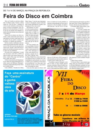 24 FEIRA DO DISCO                                                                                                                    6 DE MARÇO DE 2009



DE 7 A 14 DE MARÇO, NA PRAÇA DA REPÚBLICA


Feira do Disco em Coimbra
   Abre em Coimbra no próximo sábado            Mário Nunes, “é um dos mais importantes       (uma vez estarem em vias de extinção), os     ção de fonogramas-não-musicais, que divul-
(dia 7 de Março), pelas 11 horas, a sétima      eventos de divulgação musical realizados      materiais comercializados na Feira, que ul-   gam áreas como a Poesia, Depoimentos, o
edição da “Feira do Disco”, instalada, tal      pela Câmara Municipal de Coimbra e dos        trapassam as 50 mil unidades, vão desde o     Cinema, além de uma mini feira do livro.
como nos anos anteriores, numa tenda gi-        principais do País, neste sector”.            vinil (cerca de 7 mil, de 78, 45 e 33 rota-      O Vereador Mário Nunes afirma, a pro-
gante na Praça da República. Para res-             Pela primeira vez encer-                                                                                pósito da Feira:
ponder aos êxitos precedentes, a Feira des-     ra à hora do jantar, pratican-                                                                                “O evento constitui uma
te ano tem um período mais alargado, es-        do um horário de funciona-                                                                                 excelente oportunidade para
tando a funcionar durante uma semana (até       mento entre as 11h00 e as                                                                                  que os cidadãos conimbricen-
14 de Março).                                   19h30 e entre as 21h00 e as                                                                                ses e outros, que se deslocam
   Trata-se de um certame com relevo na-        23h00. No último dia (sába-                                                                                a Coimbra, sobretudo, colec-
cional e muito interessante para todos os       do, 14) o recinto estará aber-                                                                             cionadores (espera-se que
apreciadores de música, sejam quais forem       to ao público das 11h00 às                                                                                 venham mesmo alguns da vi-
os géneros de que gostem, as épocas que         20h00, encerrando, por isso,                                                                               zinha Espanha), possam ini-
procuram e os suportes que preferem.            mais cedo que nos dias an-                                                                                 ciar ou completar colecções
   De facto, desde os melómanos coleccio-       teriores.                                                                                                  discográficas ou, ainda, tro-
nadores que ali podem descobrir velhos dis-        De acesso gratuito, pre-                                                                                car e/ou vender os velhos dis-
cos em vinil, até aos jovens que apreciam a     vê-se que afluam à Feira do                                                                                cos, que já não ouvem, por
música mais “pesada”, todos terão boas hi-      Disco milhares de visitantes,                                                                              CD recentes, a preços mais
póteses de encontrar, por preços acessíveis,    vindos expressamente de                                                                                    reduzidos que os praticados
os discos da sua preferência.                   todo o País. Participam no                                                                                 nos estabelecimentos comer-
   De acordo com a organização, “à venda        evento uma dezena de ex-                                                                                   ciais. Na Praça da Repúbli-
vão estar discos vinil, CD’s e DVD’s de         positores, oriundos de Lis-                                                                                ca, encontram-se desde an-
todos os estilos, como música clássica, jazz,   boa, Porto, Odivelas, Pare-                                                                                tiguidades a novidades, edi-
étnica, country, blues, pop, rock, hard and     de, Maia e Pinhal Novo, entre armazenistas    ções) ao CD (40 mil) e DVD musicais (5        ções especiais ou outras raridades fonográ-
heavy, punk, entre outros”.                     e/ou lojistas da área. O certame tem a par-   mil), passando por outros produtos alusivos   ficas”.
   A Feira é uma iniciativa do Departamen-      ticularidade de, pela primeira vez, renovar   à música (como T-shirts, pins, etc.).            E Mário Nunes concluiu:
to de Cultura da Câmara Municipal de Co-        os stands, que se manterão na Feira apenas       Os produtos expostos abrangem, como           “A Feira do Disco é uma iniciativa que
imbra, (através da Biblioteca Municipal -       por um período de 3 ou 4 dias cada, e não     atrás se refere, os mais variados géneros     atinge, pelas suas características, um públi-
Fonoteca), sendo produzida por João Almei-      no decurso de todo o evento, o que aumen-     musicais, sobretudo a Música Erudita, Jazz,   co há muito fidelizado, resultando em mais
da e Custódio Simão.                            tará a diversidade da oferta.                 World, Rock, Música Portuguesa, Funcio-       um importante evento de dinamização e frui-
   Como sublinha o Vereador da Cultura,            Com uma forte aposta nos discos vinil      nal, etc. Mas proporciona também a aquisi-    ção cultural da Região Centro”.



   Faça uma assinatura
   do “Centro”
   e ganhe
   valiosa
   obra
   de arte




   APENAS
   20 euros POR ANO
                               Esta é a reprodução da valiosa obra original
   (LEIA NA PÁG. 3)            de Zé Penicheiro, alusiva aos 6 distritos da Região
                               Centro (Aveiro, Castelo Branco, Coimbra, Guarda,
                               Leiria e Viseu) que receberá, gratuitamente,
                               quando fizer a assinatura do jornal CENTRO
 