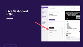 TwitchCon 2018 San Jose, California
Live Dashboard
HTML
 