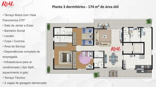 • Terraço Bistrô com Vista
Panoramica 270º
• Sala de Jantar e Estar
• Banheiro Social
• Lavabo
• Copa / Cozinha
• Área de Serviço
• Dependências completa de
empregada
• Infraestrutura para ar
condicionado ( tipo Split ,
aquecimento á gás)
• Terraço Técnico
• 2 vagas de garagem demarcada
 