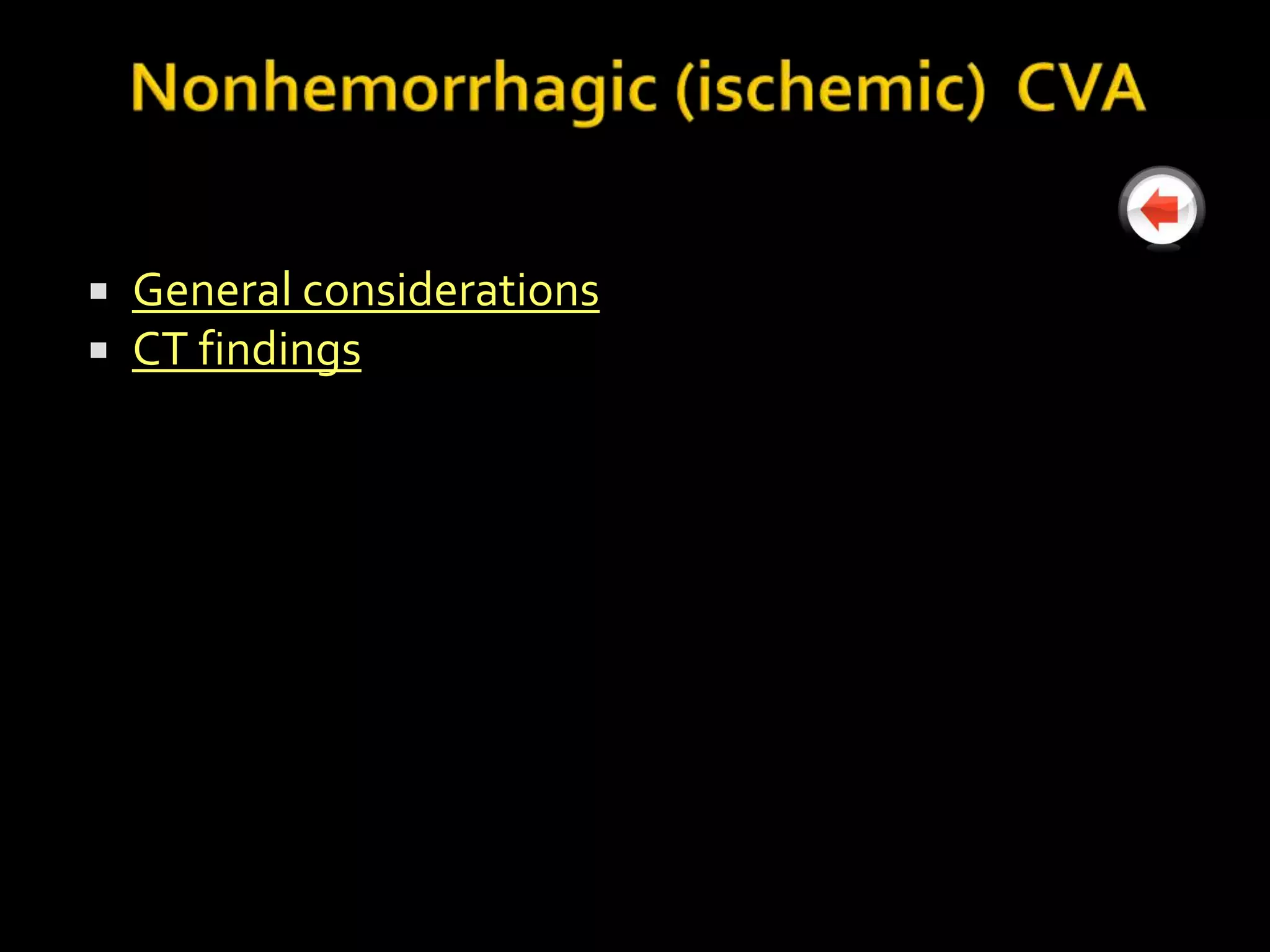    General considerations
   CT findings
 