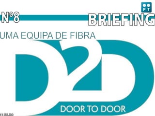 Nº8 BRIEFING UMA EQUIPA DE FIBRA 17 JULHO 