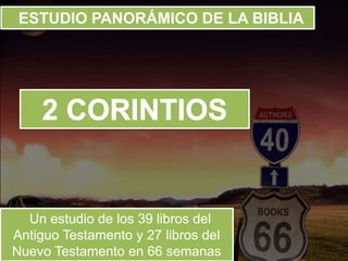 ESTUDIO PANORÁMICO DE LA BIBLIA
Un estudio de los 39 libros del
Antiguo Testamento y 27 libros del
Nuevo Testamento en 66 semanas
 