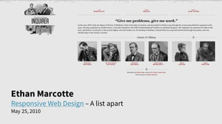 Ethan Marcotte
Responsive Web Design – A list apart
May 25, 2010
 