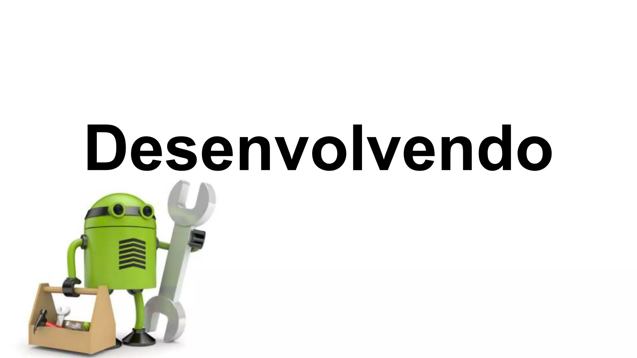 Desenvolvendo
 
