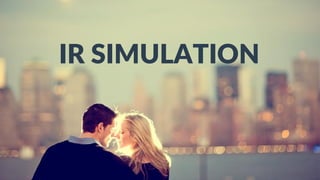 IR SIMULATION
 