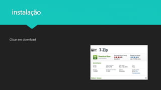 instalação
Clicar em download
 