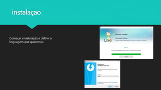 instalaçao
Começar a instalação e definir a
linguagem que queremos
 
