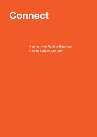 79 
Connect 
Connect with Fighting Blindness 
How to Support Our Work 
 