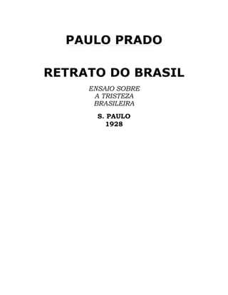 5
3$8/2 35$'2
5(75$72 '2 %5$6,/
(16$,2 62%5(
$ 75,67(=$
%5$6,/(,5$
6 3$8/2
 