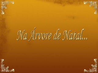 Na Árvore de Natal... 