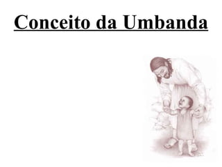 Conceito da Umbanda 