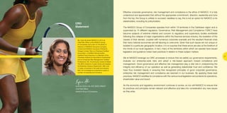 CRO 
Statement 
Kyria Ali, FCCA, CIA, CFE, MCSI, ERMCP 
Chief Risk Officer 
NAGICO Group of Companies 
17 
Effective corporate governance, risk management and compliance is the ethos of NAGICO. It is fully 
understood and appreciated that without the appropriate commitment, direction, leadership and tone 
from the top, the Group is unlikely to succeed; needless to say, this is not an option for NAGICO or its 
stakeholders, including its policyholders. 
The NAGICO Group of Companies operates from within 19 territories in the Caribbean region and is 
supervised by 15 different regulators. Governance, Risk Management and Compliance (“GRC”) have 
become subjects of extreme interest and concern to regulatory and supervisory bodies worldwide 
following the collapse of major organizations within the financial services industry, the revelation of the 
causes of their demise, coupled with numerous corporate scandals and the resultant financial crisis 
that many national economies are still laboring to overcome. Given that such issues are not unique or 
isolated to a particular geographic location, it is no surprise that these errors are also at the forefront of 
the minds of our local regulators. In fact, many of the territories within which we operate have issued 
legislation and guidance notes/ best practices in relation to these subject matters. 
We at NAGICO leverage our GRC processes to ensure that we satisfy our governance requirements, 
evaluate our enterprise-wide risks and adopt a risk-based approach toward compliance and 
management. Good governance and effective risk management play a vital role in underpinning the 
integrity and efficiency of our operation as well as generating stakeholder trust and confidence. We 
have thus invested heavily in ensuring that recognized principles of good corporate governance, 
enterprise risk management and compliance are resonant in our business. By applying these best 
practices, NAGICO solidifies its compliance with the various local legislation and protects its operations, 
shareholder value and brand. 
As the economic and regulatory environment continues to evolve, so too will NAGICO to ensure that 
its practices and principles remain relevant and effective and take into consideration any new issues 
as they arise. 
Ms. Kyria Ali joined NAGICO in 2014 as 
Chief Risk Officer of the NAGICO Group 
of Companies and is also on the Board of 
Directors of NAGICO Insurance Company 
Limited and NAGICO Insurance (Trinidad & 
Tobago) Limited. She is a Chartered Certified 
Accountant, a Certified Internal Auditor, 
Certified Fraud Examiner, is a Member of the 
Chartered Institute for Securities & Investments 
and an Enterprise Risk Management Certified 
Professional. Ms. Ali previously worked at Baker 
Tilly (BVI) Limited for 9 years where she headed 
the Business Advisory Department. With over 
13 years of practice in the audit and advisory 
field, her knowledge and experience spans a 
number of industries and functions. 
 