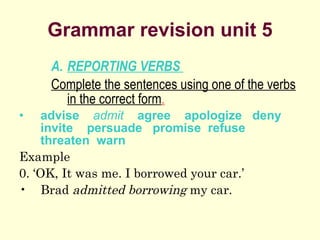 Grammar revision unit 5 ,[object Object],[object Object],[object Object],[object Object],[object Object],[object Object]