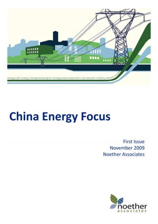 China Energy Focus
                        First Issue
                  November 2009
                Noether Associates
 
