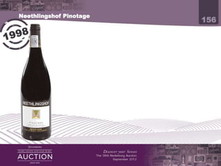 Neethlingshof Pinotage
                                                                     156




             From the historic estate, named after its illustrious
             19th century owner, Marinus Neethling.
 