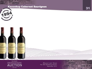 Kanonkop Cabernet Sauvignon
                                                           31




               Produced on one of the legendary red-wine
               estates of South Africa.
 