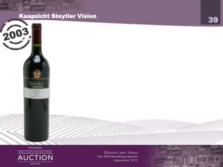Kaapzicht Steytler Vision
                                                                       39

             Our flagship wine

             2003 was a particularly good quality vintage

             Varietals: Cabernet Sauvignon, Pinotage &Merlot

             Best Red Decanter Trophy for Red Blends in South Africa
             above £10 in 2006.
 