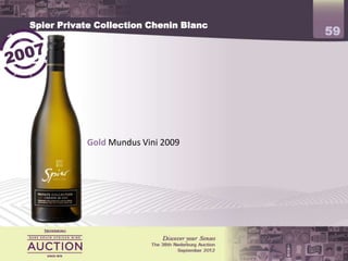 Spier Private Collection Chenin Blanc
                                        59




           Gold Mundus Vini 2009
 