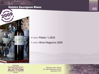 Delaire Sauvignon Blanc
                                            65




               4 stars Platter ‘s 2010
               5 stars Wine Magazine 2009
 