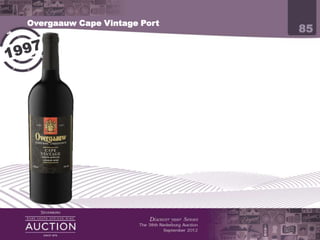 Overgaauw Cape Vintage Port
                                                                            85




            Overgaauw has always been amongst the oldest in the market.
            David van Velden is the current and 4th generation winemaker.
 
