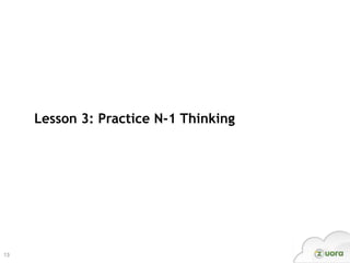 Lesson 3: Practice N-1 Thinking




13
 