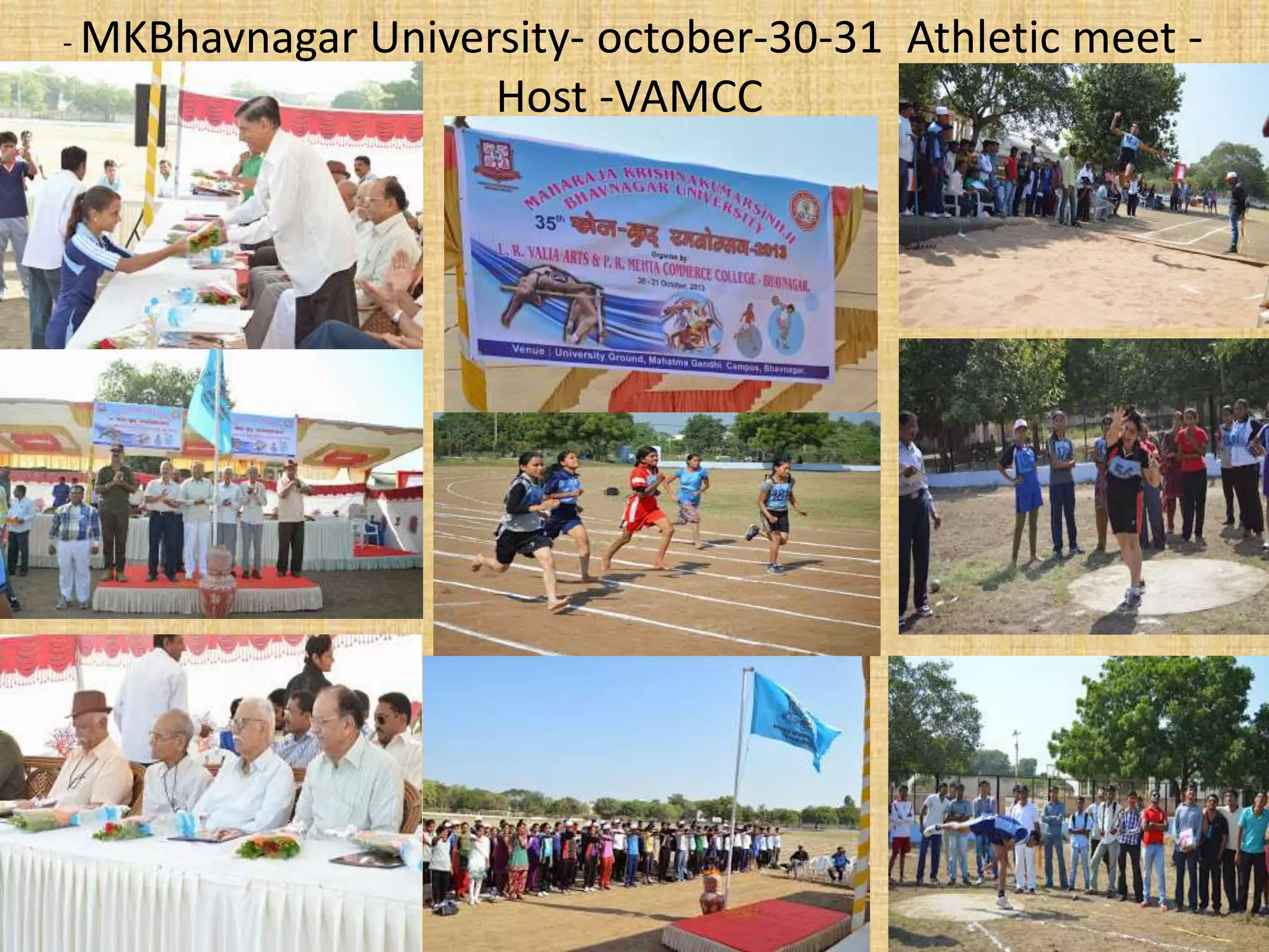 - MKBhavnagar University- october-30-31 Athletic meet -
Host -VAMCC
 