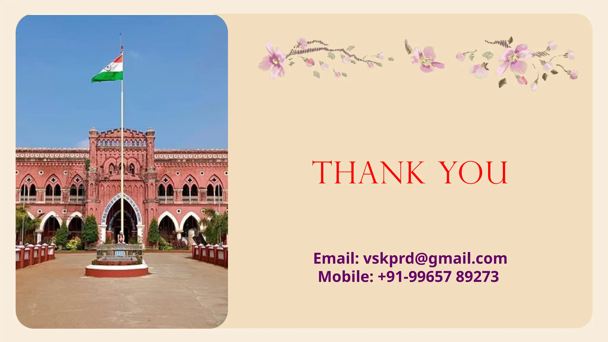 Thank you
Email: vskprd@gmail.com
Mobile: +91-99657 89273
 