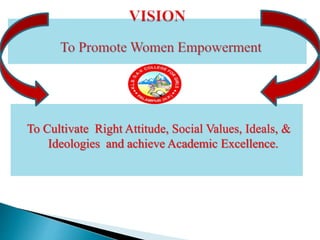 To Cultivate Right Attitude, Social Values, Ideals, &
Ideologies and achieve Academic Excellence.
 