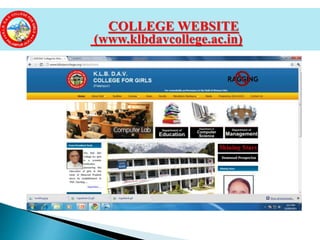 COLLEGE WEBSITE
(www.klbdavcollege.ac.in)
 