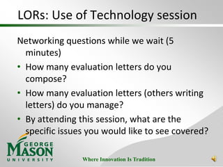 LORs: Use of Technology session Networking questions while we wait (5 minutes) ,[object Object]
