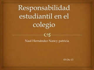 Naal Hernández Nancy patricia

03-Dic-13

 