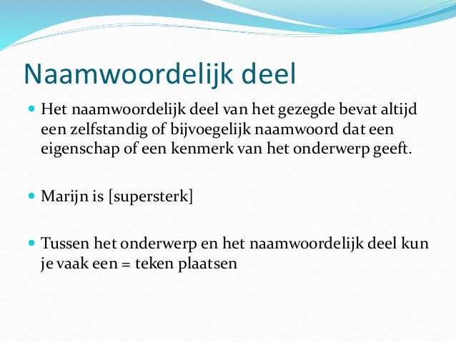 Naamwoordelijk Deel Van Het Naamwoordelijk Gezegde