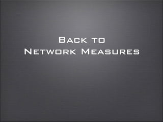 Back to
Network Measures
 