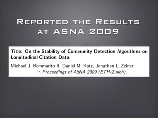 Reported the Results
at ASNA 2009
 