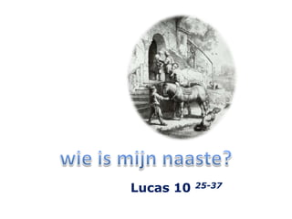Lucas 10   25-37
 