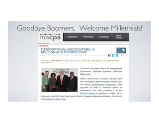 Goodbye Boomers, Welcome Millennials!
 