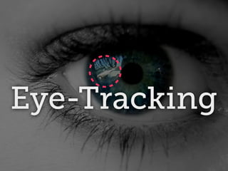 Eye-Tracking
 