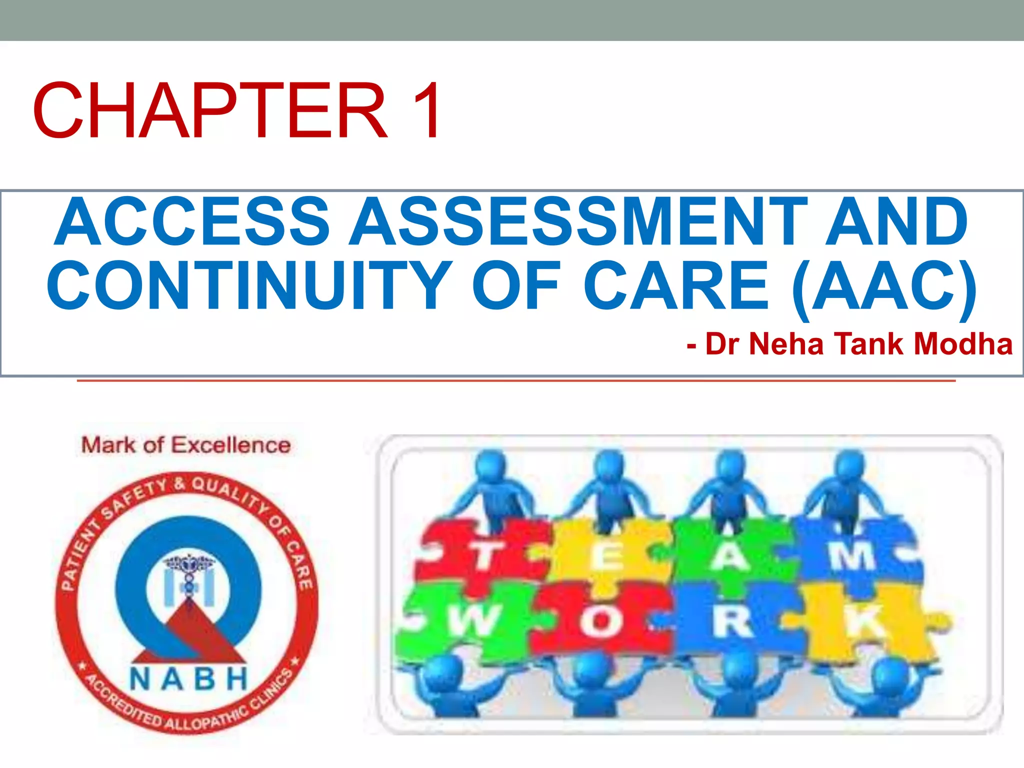 Access, Assessment and Continuity of Care (AAC) NABH PPT