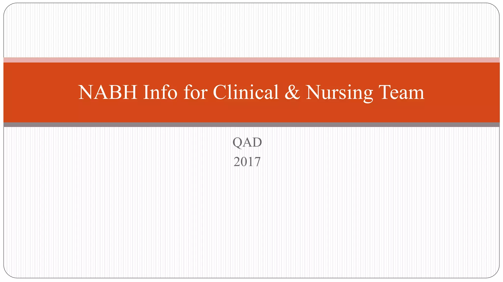 Nabh iv edition for clinical team Doctors and Nurses 2017 PPT