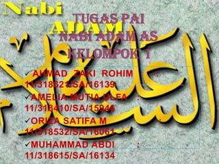  AHMAD ZAKI ROHIM     :
11/318621/SA/16139
AMELIA MUTIA ULFA :
11/318410/SA/15946
ORIZA SATIFA M        :
11/318532/SA/16061
MUHAMMAD ABDI     :
11/318615/SA/16134
 