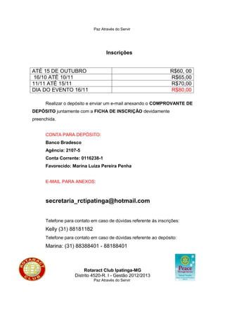  Pedimos a todos que enviem para o e-mail ceres.crist@gmail.com a sua
ficha de inscrição devidamente preenchida, anexando o comprovante de
pagamento no mesmo e-mail para maior agilidade no momento da chegada.
Não esqueça de identificar os comprovantes.

 É extremamente importante que os Interact Clubes venham acompanhados
de pelo menos um Rotariano.

 Para uma realização bem feita do evento, pedimos a todos que levem a
bandeira de seu clube para ser representado na abertura. Lembrando que o
clube que não levar, não será representado.

 Não se esqueçam de trazer colchonete e agasalho, e outros objetos de uso
e higiene pessoal.

 Só serão aceitos a chegada antecipada no local de clubes que justificarem a
sua necessidade.
 
