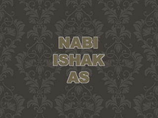 NABI
ISHAK
AS
 