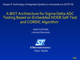 A BIST Architecture for Sigma Delta ADC Testing Based on Embedded NOEB Self-Test and CORDIC Algorithm 