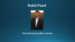 Nabil Patel
Chief Marketing Officer, Realty
 