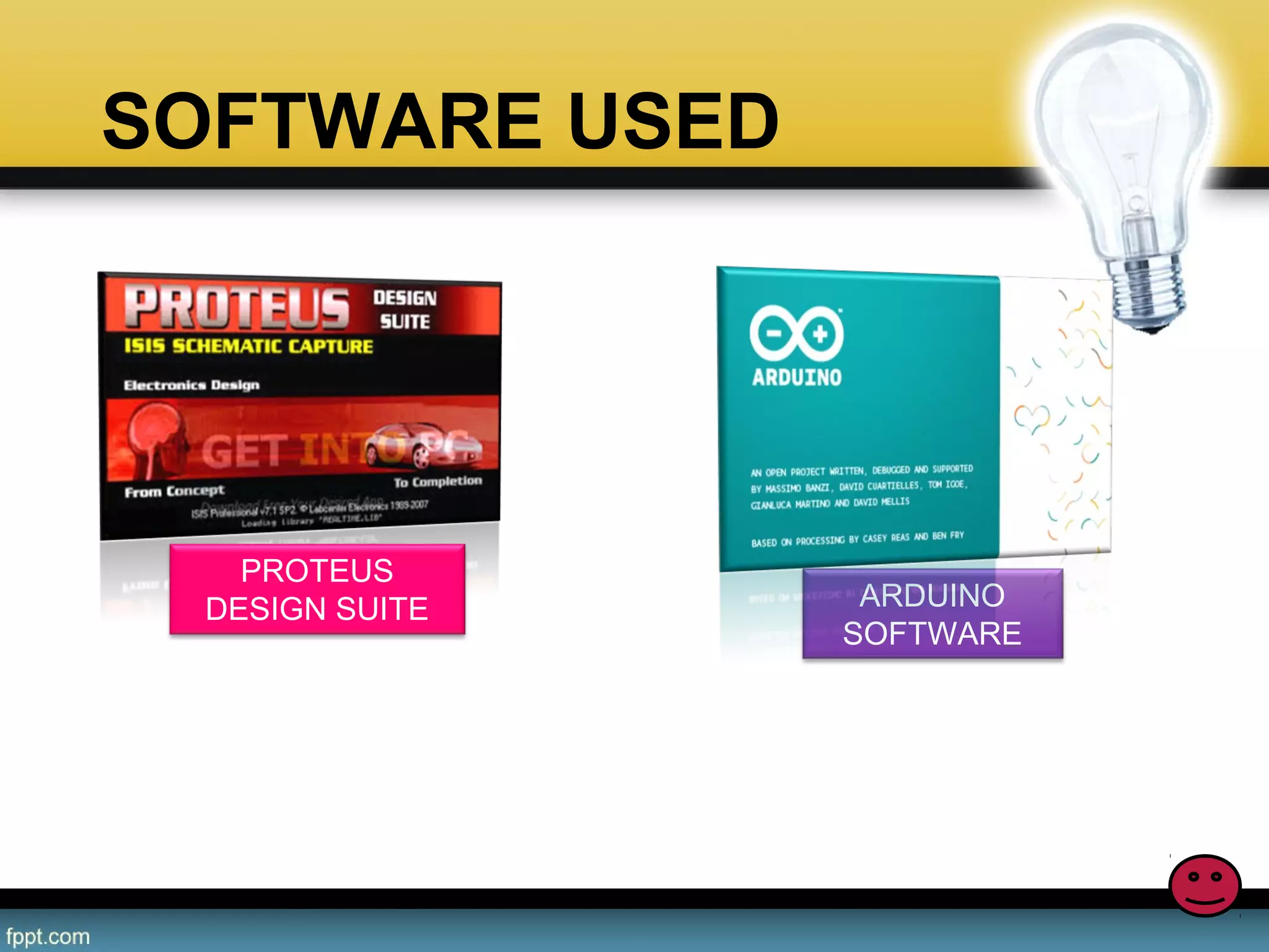 SOFTWARE USED
ARDUINO
SOFTWARE
PROTEUS
DESIGN SUITE
 