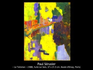 Paul Sérusier
« Le Talisman » (1888, huile sur bois, 27 x 21.5 cm. Musée d'Orsay, Paris)
 